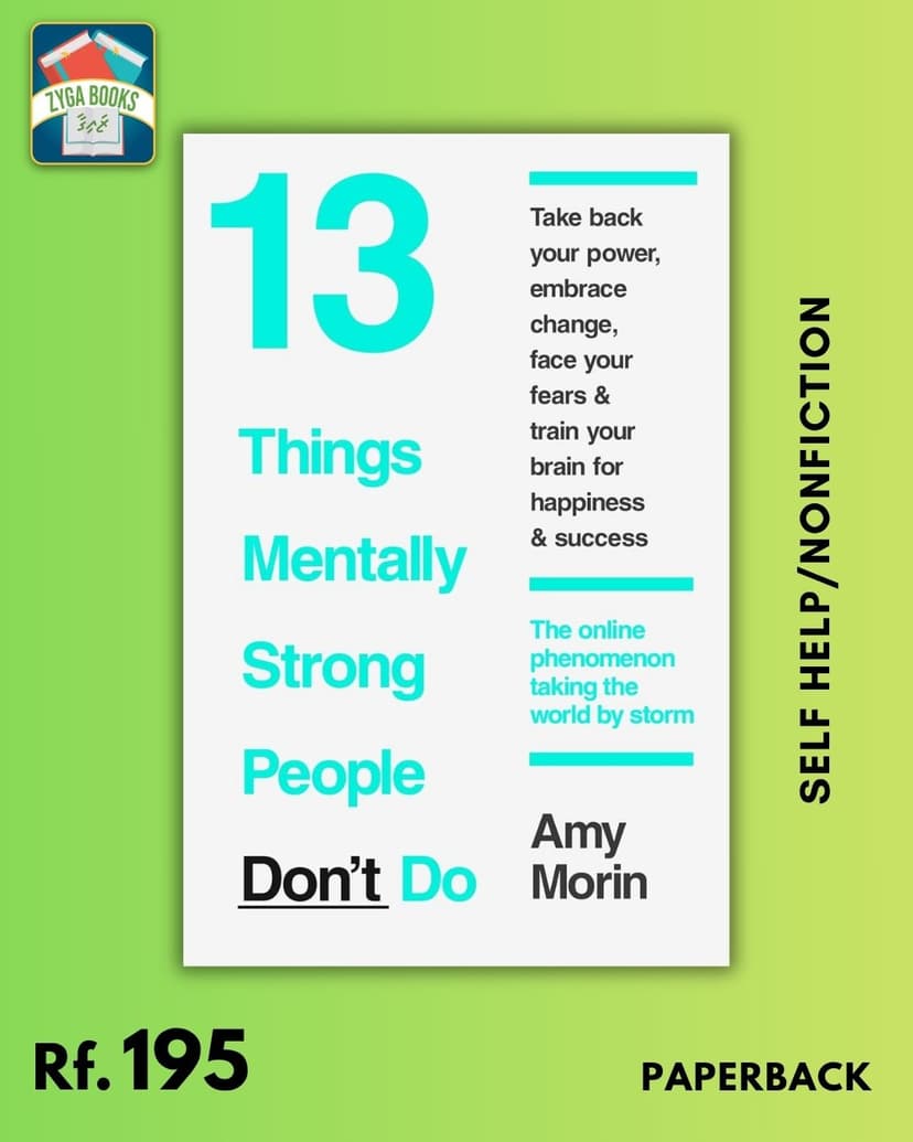 13 Things Mentally Strong People Don't Do